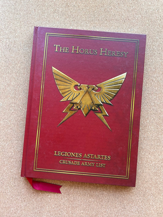 Warhammer 40K The Horus Heresy - Legiones Astartes Crusade Army List - Games Workshop Hardcover (2014)