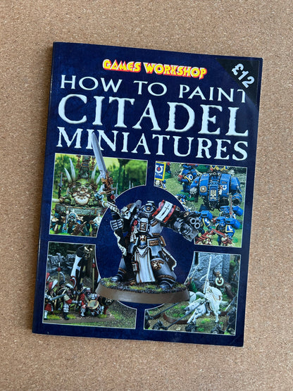 How to Paint Citadel Miniatures Guidebook - Games Workshop Paperback (2003)