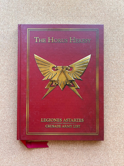 Warhammer 40K The Horus Heresy - Legiones Astartes Crusade Army List - Games Workshop Hardcover (2014)
